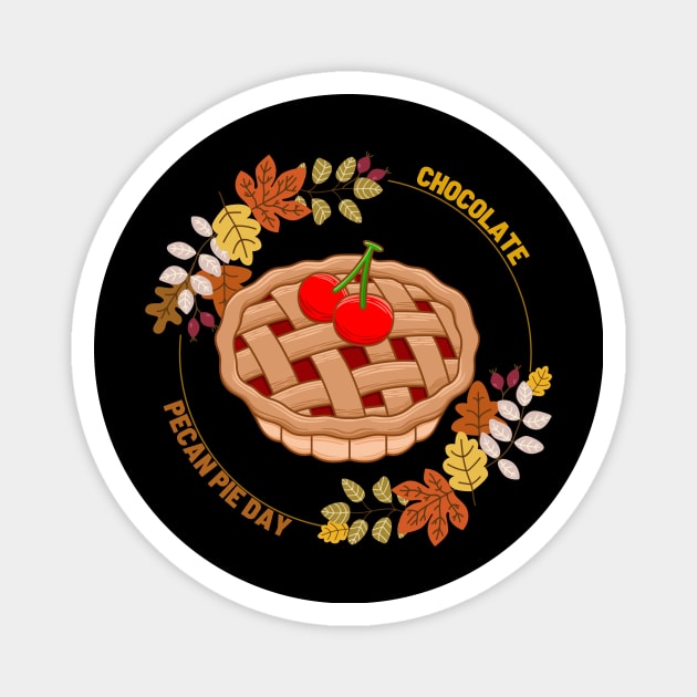 Chocolate Pecan Pie Day Magnet by NICHE&NICHE